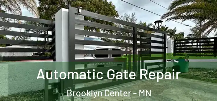 Automatic Gate Repair Brooklyn Center - MN