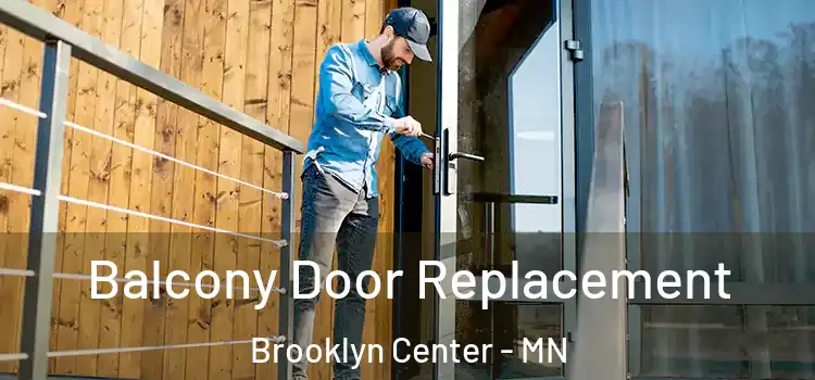  Balcony Door Replacement Brooklyn Center - MN