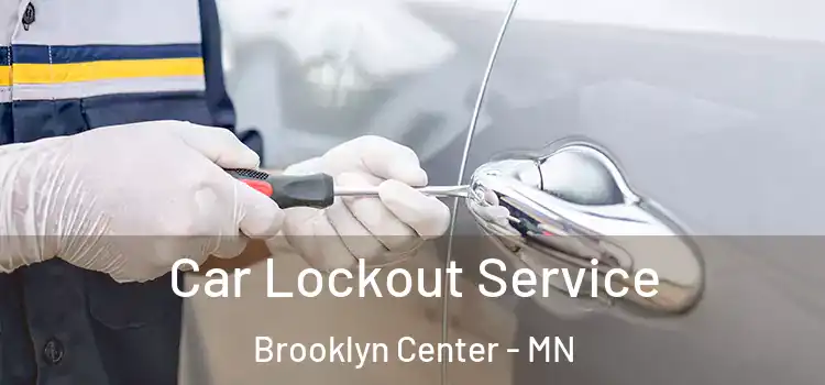 Car Lockout Service Brooklyn Center - MN