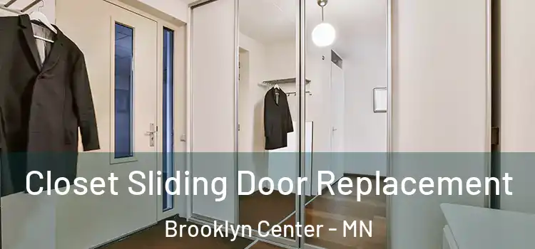 Closet Sliding Door Replacement Brooklyn Center - MN