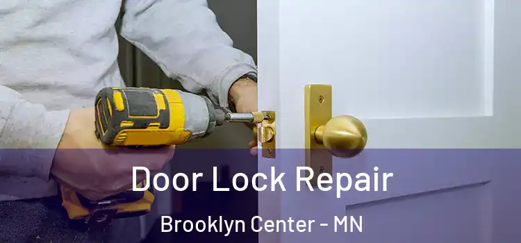 Door Lock Repair Brooklyn Center - MN