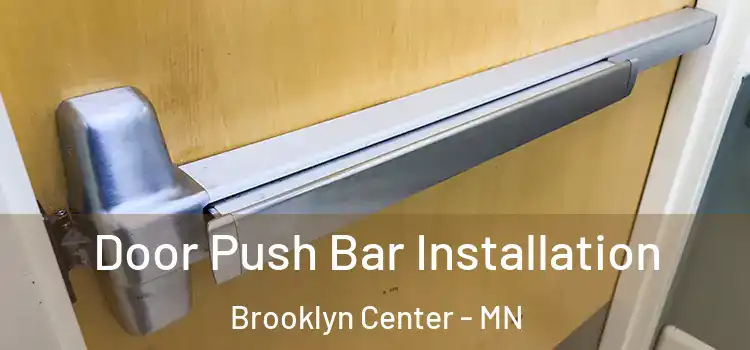Door Push Bar Installation Brooklyn Center - MN
