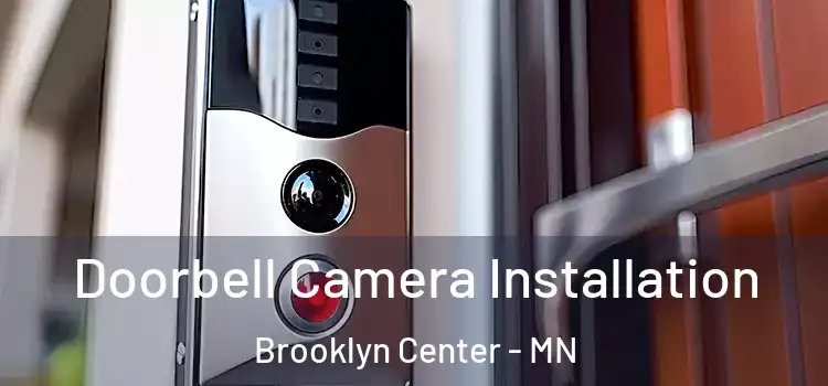  Doorbell Camera Installation Brooklyn Center - MN
