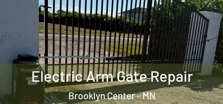 Electric Arm Gate Repair Brooklyn Center - MN
