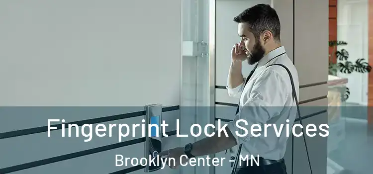 Fingerprint Lock Services Brooklyn Center - MN