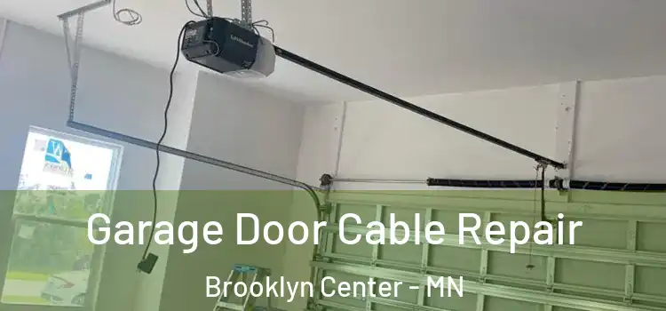  Garage Door Cable Repair Brooklyn Center - MN