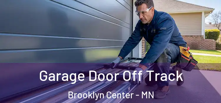  Garage Door Off Track Brooklyn Center - MN