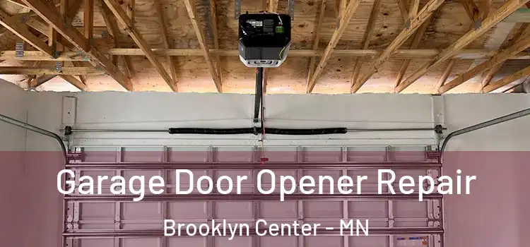  Garage Door Opener Repair Brooklyn Center - MN