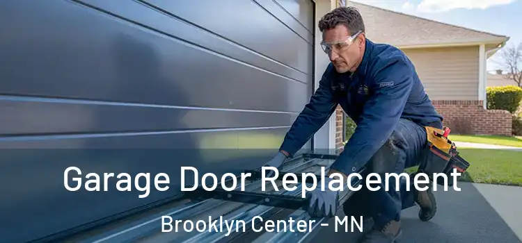  Garage Door Replacement Brooklyn Center - MN
