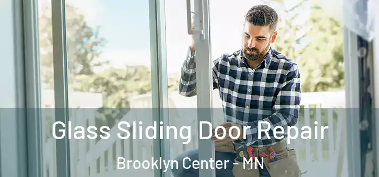  Glass Sliding Door Repair Brooklyn Center - MN