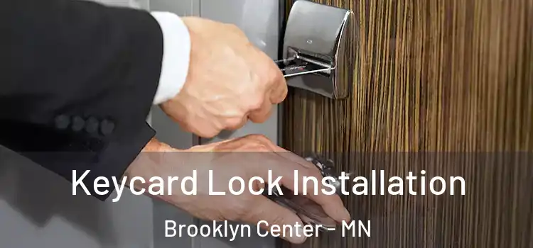Keycard Lock Installation Brooklyn Center - MN