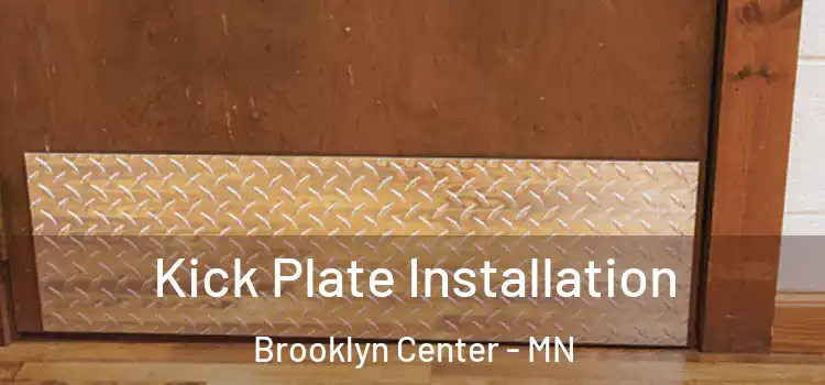  Kick Plate Installation Brooklyn Center - MN