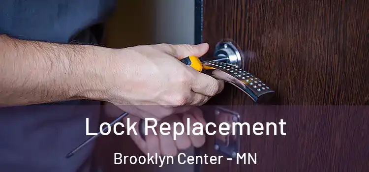 Lock Replacement Brooklyn Center - MN