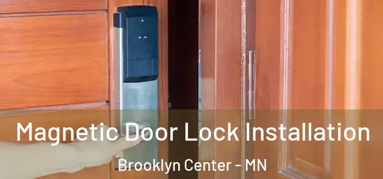  Magnetic Door Lock Installation Brooklyn Center - MN