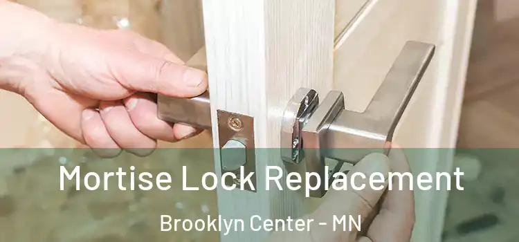 Mortise Lock Replacement Brooklyn Center - MN