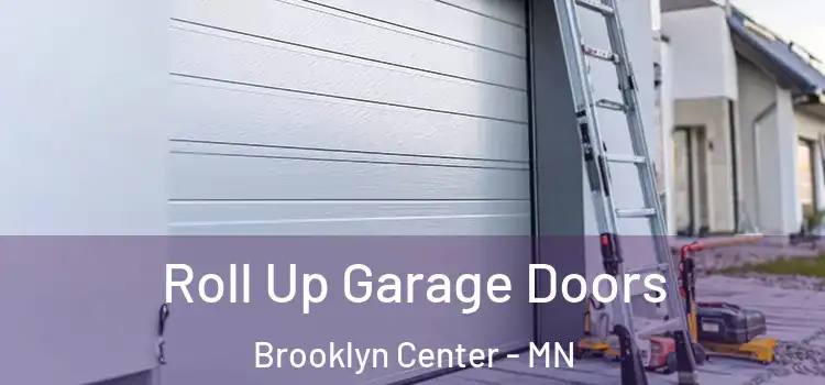  Roll Up Garage Doors Brooklyn Center - MN