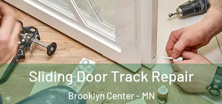 Sliding Door Track Repair Brooklyn Center - MN