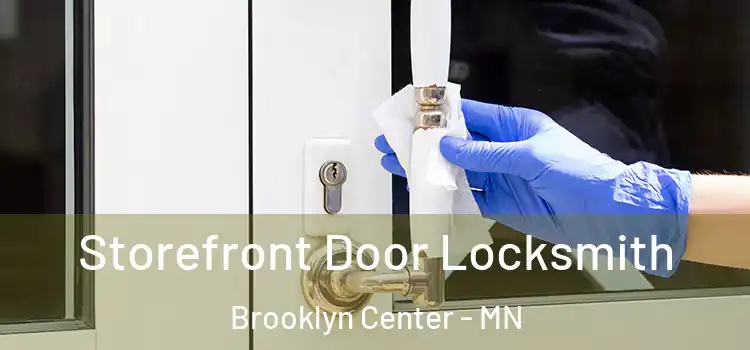 Storefront Door Locksmith Brooklyn Center - MN