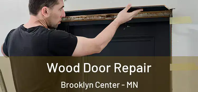 Wood Door Repair Brooklyn Center - MN